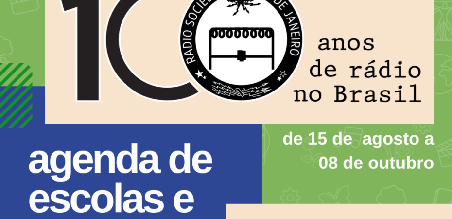 Cartaz de divulgação da abertura da agenda de visitação de escolas e grupos na exposição 100 anos de Rádio no Brasil.