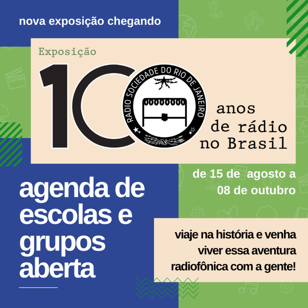 Cartaz de divulgação da abertura da agenda para escolas e grupos na exposição 100 anos de rádio no Brasil.