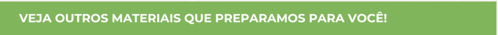 Texto em letras brancas sobre um fundo verde claro: "Veja outros materiais que preparamos para você!"