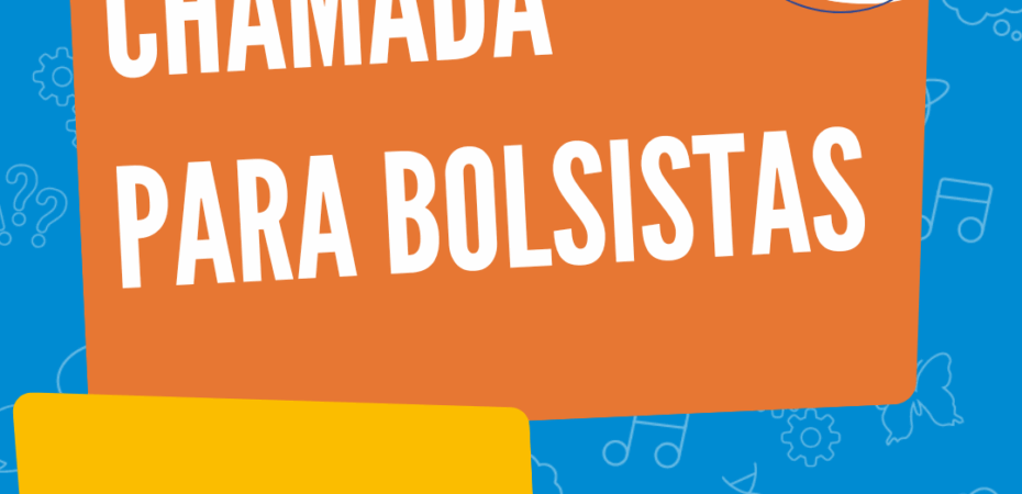 Imagem com o texto: Chamada para bolsistas: resultado da etapa 2.